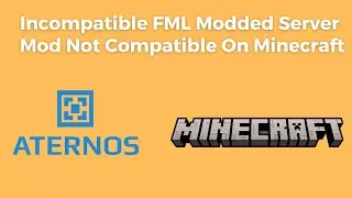 [5 Ways To Fix Error] Incompatible FML Modded Server mod is not compatible on Minecraft