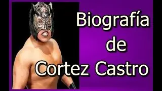 Biograf&iacute;a de Cortez Castro