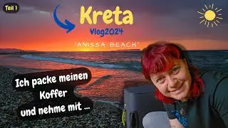 #kreta  Vlog - 1 Teil - Das große packen!!! Was braucht man für 10 Tage?