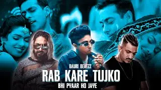 RAB KARE TUJKO BHI PYAAR HO JAAYE - MC STAN X EMIWAY BANTAI X DIVINE | BAURI BEATZZ