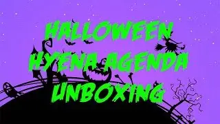 Spooky Hyena Agenda Unboxing