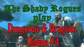 Shady Rogues Play Dungeons & Dragons Online Part 4 Korthos Island