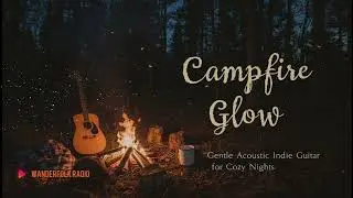 🔥 Campfire Glow &ndash; Gentle Acoustic Indie Folk Guitar for Cozy Nights