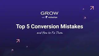 Top 5 Conversion Mistakes and How to Fix Them | Ecommerce Webinar