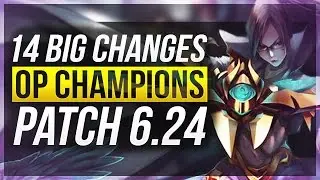 14 BIG CHANGES & NEW OP CHAMPS - Patch 6.24 - League of Legends