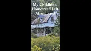 Exploring My Abandoned Childhood Homestead | Forgotten Memories & Hidden History #history