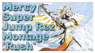 Mercy Super Jump Rez Montage | Rush | Mercury Games