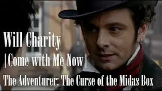 Will Charity | Come with Me Now | The Adventurer: The Curse of the Midas Box