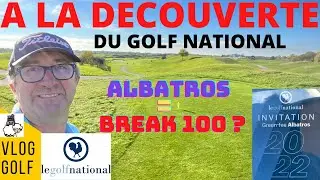 VLOG GOLF : A la découverte du Natio, j'essaie d'être sous les 100 sur l'ALBATROS...