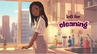 Lofi for Cleaning | Chill R&B for Cleaning
