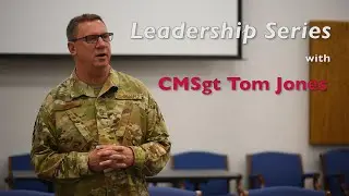 Leadership Series: Chief Master Sergeant Tom Jones