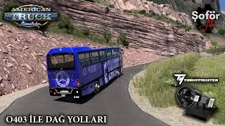 ATS 1.54🔵O403 İLE DAĞ YOLLARI - YOLLAR &Ccedil;OK KEYİFLİ / REFORMA MAP🔵T300RS GT
