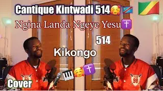 Cantique Kintwadi 514 🇨🇬🇨🇩🥰 | Ngina Landa Ngeye Yesu | Nkunga mia kintuadi Cover en Kikongo