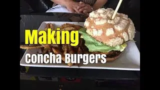 Making pan dulce concha burgers - Vlog # 4