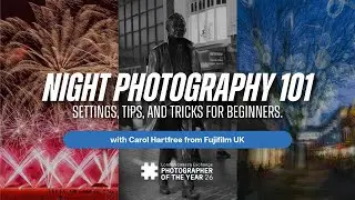 Night Photography 101 - Settings, Tips & Tricks with Carol from FUJIFILM | Live Stream