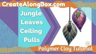 Make Jungle Leaves Fan Pulls with Polymer Clay and our Monthly Subscription Box