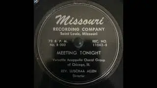 Versatile Acappella Choral Group of Chicago — You Got To Walk / Meeting Tonight (1940s Black Gospel)