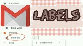 Gmail Labels | Create | Use | Organize | Add | Remove | Hide | Color | Step Mudah