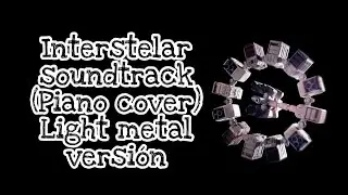 Interstellar Soundtrack (Piano cover) Light Metal versi&oacute;n