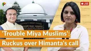 LIVE | 'Trouble Miyas' remark: Why is Congress moving court against Himanta Sarma? | The Federal