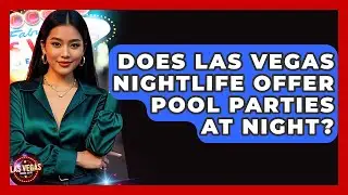 Does Las Vegas Nightlife Offer Pool Parties at Night? - Las Vegas Insider Guide
