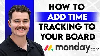 Как добавить отслеживание времени на вашу доску Monday.com [Руководство на 2026 год]