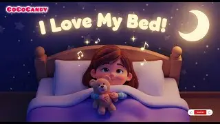 I love My Bed 🛌 🌛| Bed Time Adventure | CoCoCandy Nursery Rhymes & kids song | Night Dream Magical 😲