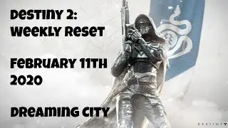 Destiny 2: Weekly Reset - Dreaming City - February 11th 2020 - No Commentary (Windows 10)