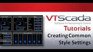 VTScada 11.X Tutorials - Creating Common Style Settings