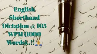 105 WPM, English Shorthand Dictation, 1000 Words @Hindi - English Shorthand Dictations..!!🙏