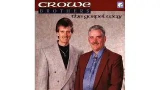 Help Me Walk a Little Closer -The Crowe Brothers