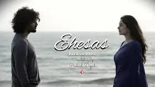 Ehesas | Story of Navigating | the Heartbreaking | Journey of Lost of Love |