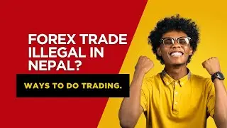 How to do Forex Trading in Nepal? | One and Only Way.