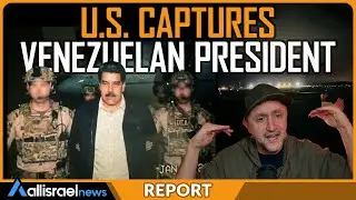 End of Maduro Regime? US Operation Captures Venezuelan Leader | All Israel News