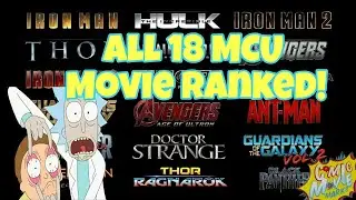 All 18 MCU Movies Ranked!
