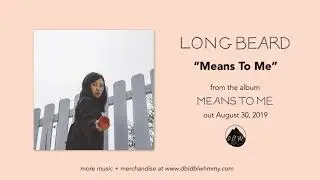 Long Beard - Means To Me (Official Audio)