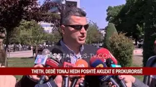 THETH, DED&Euml; TONAJ HEDH POSHT&Euml; AKUZAT E PROKURORIS&Euml;