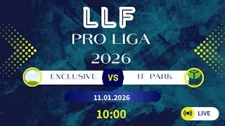 🔷 EXCLUSIVE vs IY PARK   // LLF PRO LIGA // 6-TUR