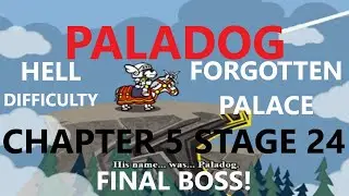 Paladog FORGOTTEN PALACE Stage 24! FINAL BOSS FIGHT! HD 720P | (10th boss fight)