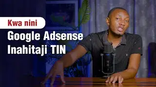Taarifa Muhimu: Google Adsense Inahitaji TIN kwa Youtubers wa Tanzania