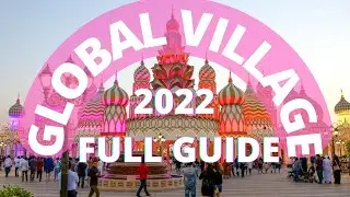 GLOBAL VILLAGE DUBAI 2022 Full Guide | Turkey Village | Pakistan Village | UAE Village