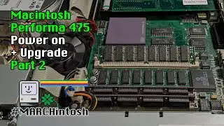 MARCHintosh 2022 - Performa 475 - Power On & Upgrade - Part2