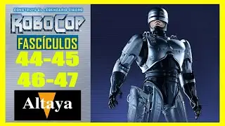 🔴FASCICULOS 44, 45, 46 Y 47 - CONTRUYE EL LEGENDARIO CYBORG ROBOCOP DE ALTAYA 🤖🤖🤖