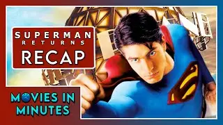 Superman Returns in Minutes | Recap
