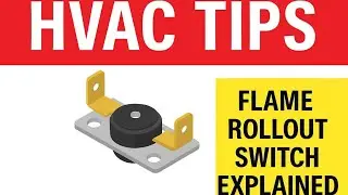 HVAC TIPS: Flame Rollout Switch Explained
