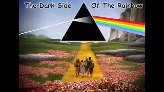 The Dark Side Of The Rainbow