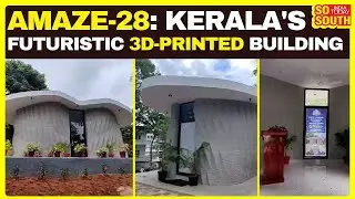 Kerala's First 3D-Printed Building: AMAZE-28 Built in 28 Days! | SoSouth