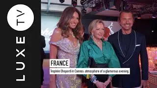 Troph&eacute;e Chopard in Cannes: atmosphere of a glamorous evening