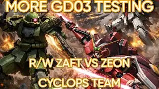 MORE GD03 FIRST DECK TESTING! R/W Zaft vs B/G Zeon Cyclops Team