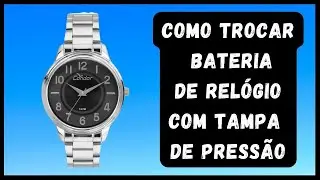 Como Trocar Bateria de Relógio Analógico com Tampa de Pressão Condor, Champion, Lince, Technos